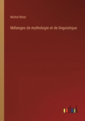 Mélanges de mythologie et de linguistique