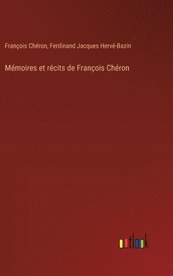 François Chéron, Ferdinand Jacques Hervé-Bazin - Mémoires et récits de François Chéron, Inbunden