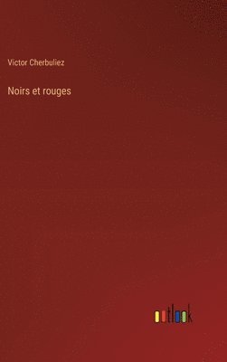 bokomslag Noirs et rouges