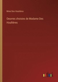 bokomslag Oeuvres choisies de Madame Des Houllires
