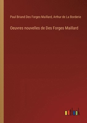 bokomslag Oeuvres nouvelles de Des Forges Maillard