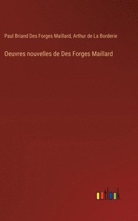 bokomslag Oeuvres nouvelles de Des Forges Maillard