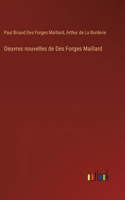 Oeuvres nouvelles de Des Forges Maillard 1