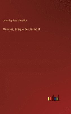 bokomslag Oeuvres, vque de Clermont