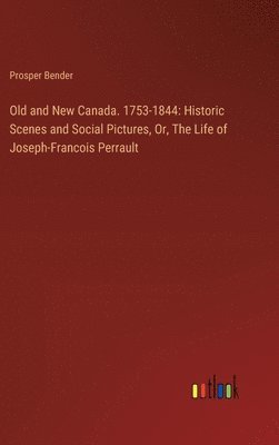 Old and New Canada. 1753-1844 1