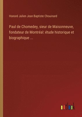 bokomslag Paul de Chomedey, sieur de Maisonneuve, fondateur de Montral