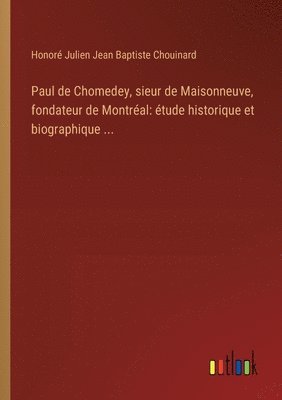 bokomslag Paul de Chomedey, sieur de Maisonneuve, fondateur de Montréal
