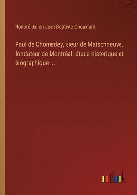 Paul de Chomedey, sieur de Maisonneuve, fondateur de Montral 1