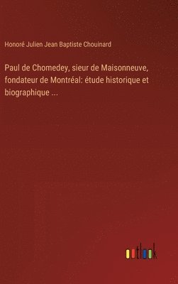 Paul de Chomedey, sieur de Maisonneuve, fondateur de Montral 1