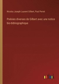 bokomslag Posies diverses de Gilbert avec une notice bio-bibliographique