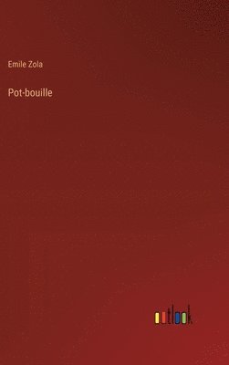 Emile Zola - Pot-bouille, Inbunden