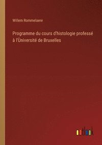 bokomslag Programme du cours d'histologie profess  l'niversit de Bruxelles