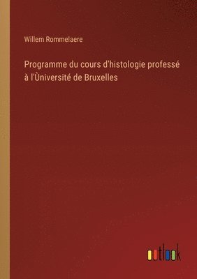 bokomslag Programme du cours d'histologie profess  l'niversit de Bruxelles