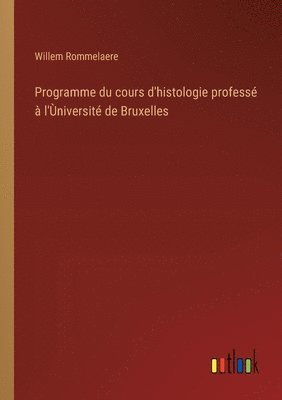 bokomslag Programme du cours d'histologie professé à l'Ùniversité de Bruxelles