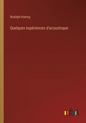 bokomslag Quelques expriences d'acoustoque