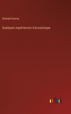 bokomslag Quelques expriences d'acoustoque