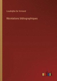 bokomslag Rcrations bibliographiques