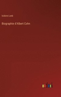 bokomslag Biographie d'Albert Cohn