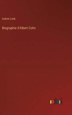 bokomslag Biographie d'Albert Cohn