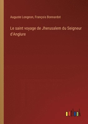 bokomslag saint voyage de Jherusalem du Seigneur d'Anglure
