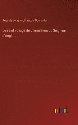 saint voyage de Jherusalem du Seigneur d'Anglure