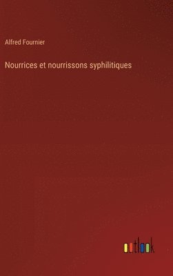 Alfred Fournier - Nourrices et nourrissons syphilitiques, Inbunden