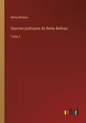 bokomslag Oeuvres potiques de Remy Belleau