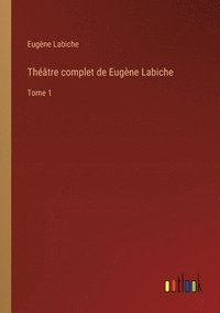 bokomslag Thtre complet de Eugne Labiche