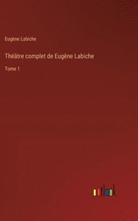 bokomslag Théâtre complet de Eugène Labiche