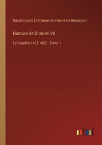 bokomslag Histoire de Charles VII