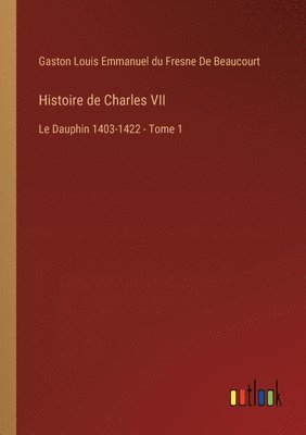 bokomslag Histoire de Charles VII