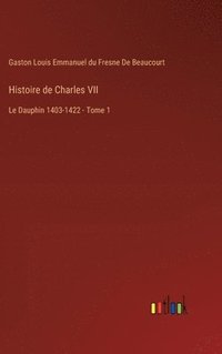 bokomslag Histoire de Charles VII
