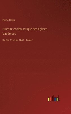 bokomslag Histoire ecclésiastique des Églises Vaudoises
