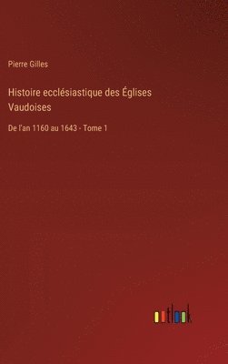 bokomslag Histoire ecclsiastique des glises Vaudoises