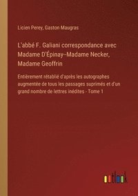 bokomslag L'abb F. Galiani correspondance avec Madame D'pinay--Madame Necker, Madame Geoffrin