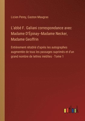 L'abb F. Galiani correspondance avec Madame D'pinay--Madame Necker, Madame Geoffrin 1