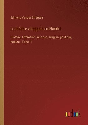 bokomslag Le thtre villageois en Flandre