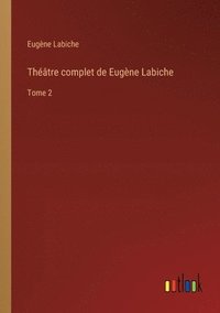 bokomslag Théâtre complet de Eugène Labiche