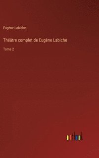 bokomslag Théâtre complet de Eugène Labiche