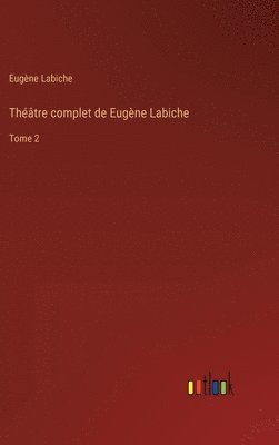 bokomslag Théâtre complet de Eugène Labiche