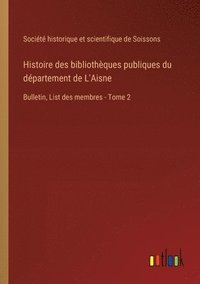 bokomslag Histoire des bibliothèques publiques du département de L'Aisne
