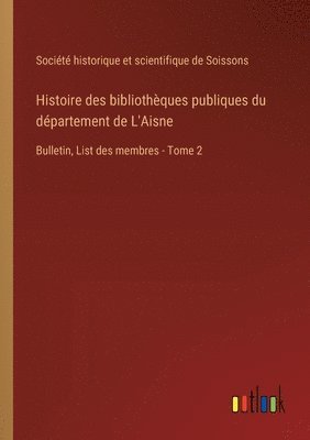 bokomslag Histoire des bibliothèques publiques du département de L'Aisne