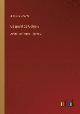 Gaspard de Coligny 1