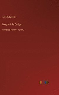 bokomslag Gaspard de Coligny