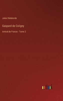 Gaspard de Coligny 1