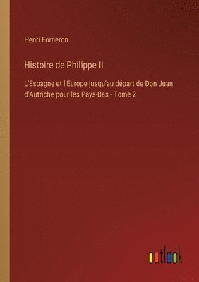 bokomslag Histoire de Philippe II