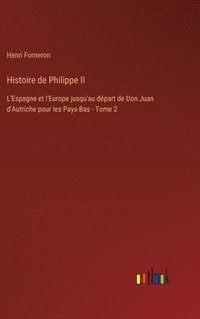 bokomslag Histoire de Philippe II