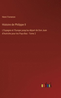 bokomslag Histoire de Philippe II