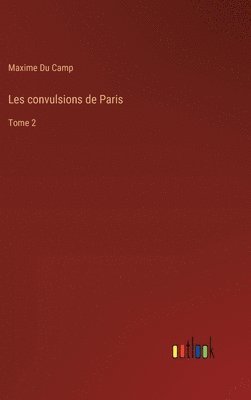 Les convulsions de Paris 1