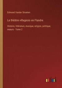 bokomslag Le thtre villageois en Flandre